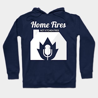 Home Fires not kitchen fires Hoodie